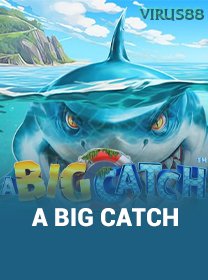 A Big Catch